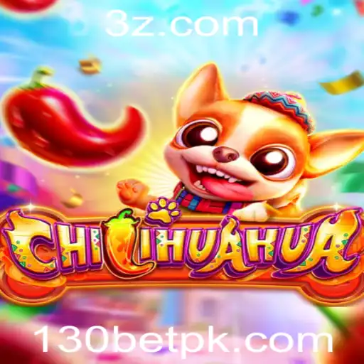 Descubra o Mundo Fascinante de CHILIHUAHUA com 130BET